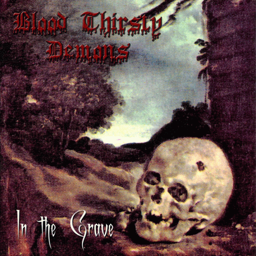 Blood Thirsty Demons : In the Grave